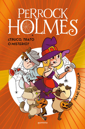 PERROCK HOLMES - ¨TRUCO, TRATO O MISTERIO? (ED. ES