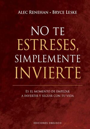 NO TE ESTRESES, SIMPLEMENTE INVIERTE