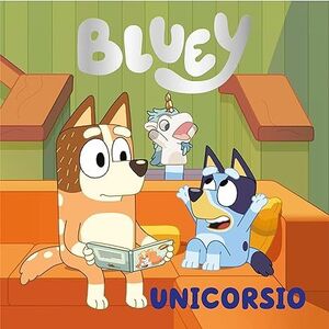 BLUEY - UN CUENTO - UNICORSIO (EDICION EN ESPA¥OL)